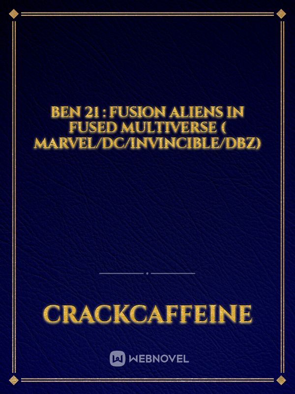 Ben 21 : Fusion aliens in fused multiverse ( marvel/dc/invincible/ben) icon