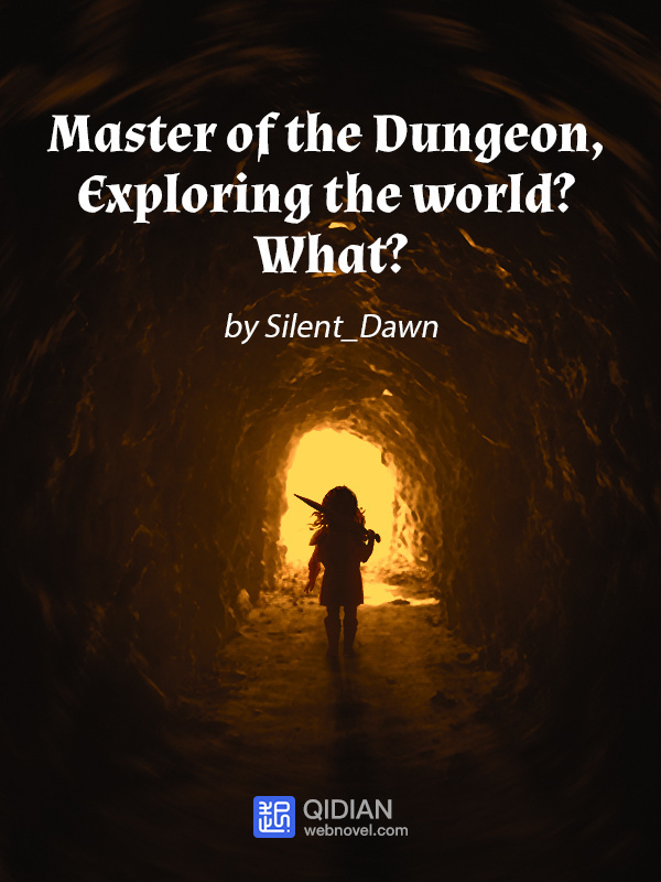 Master of the Dungeon, Exploring the World? What?