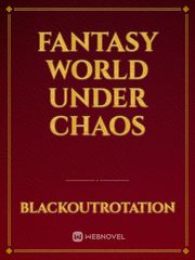 Fantasy world under chaos Book