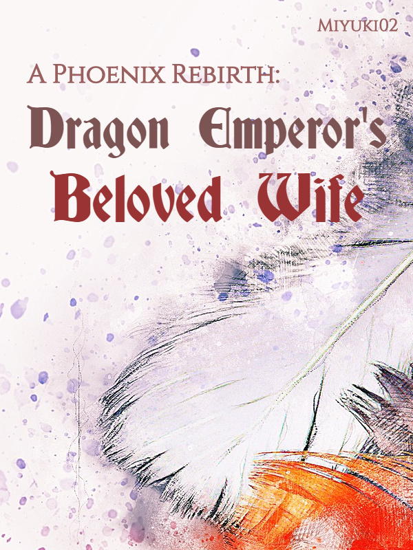 A Phoenix Rebirth: Dragon Emperor’s Beloved Wife Book