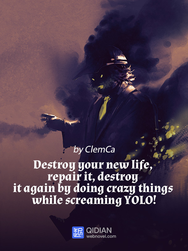 Destroy your new life, repair it, destroy it again by doing crazy things while screaming YOLO! Book