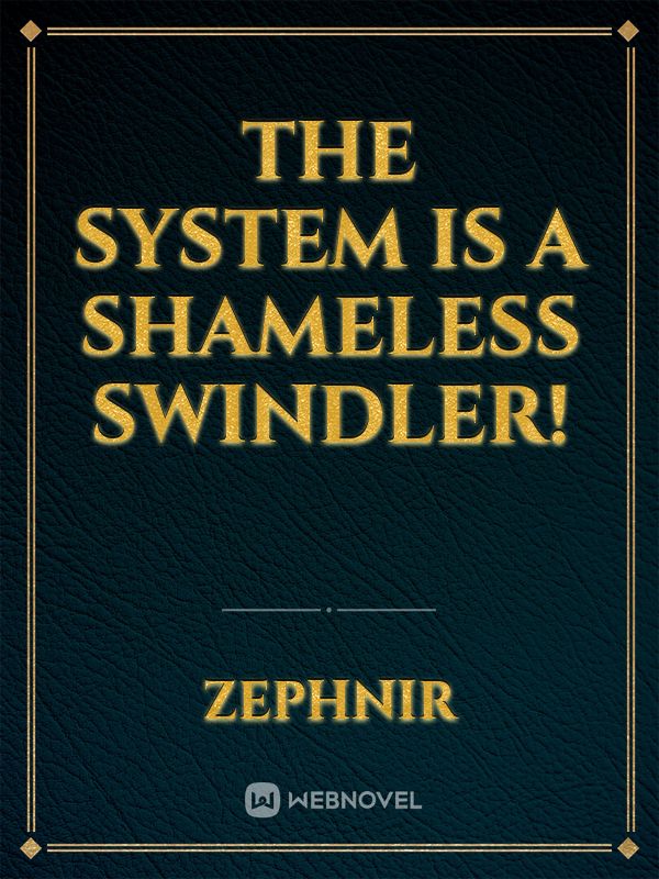 The System Is A Shameless Swindler!