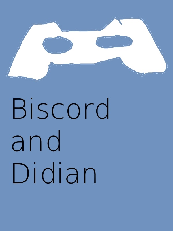 Biscord and Didian