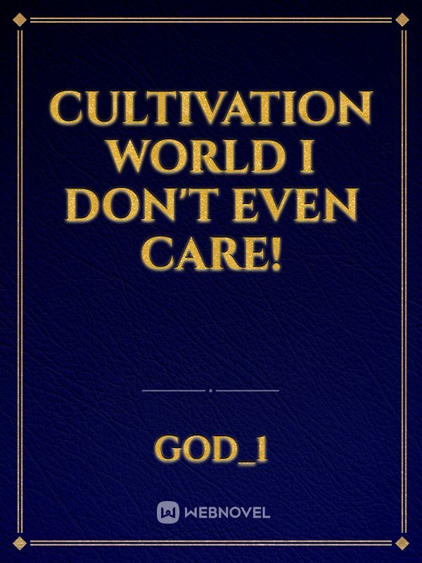 Cultivation World I Don't Even Care! Book