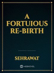 A Fortuious Re-birth Book