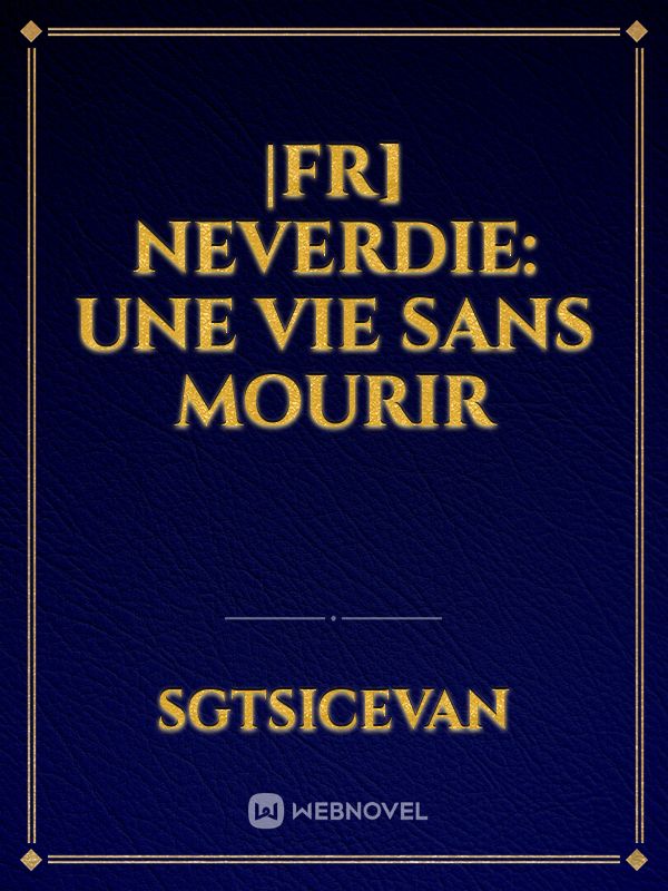 |FR] NeverDie: Une vie sans mourir