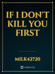 If I don't kill you first Book