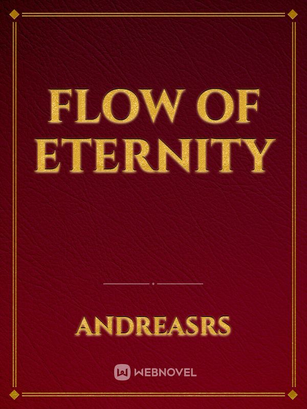 Flow of Eternity