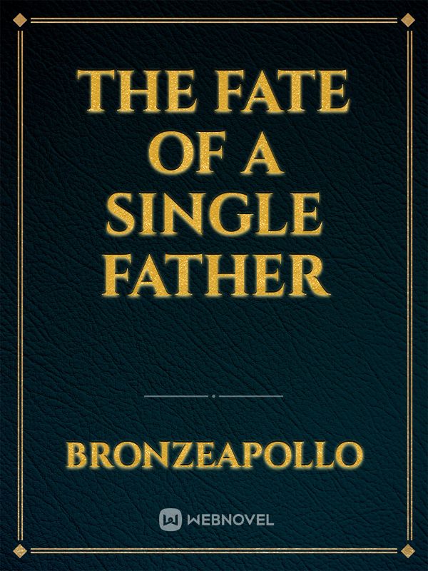 The Fate of a Single Father