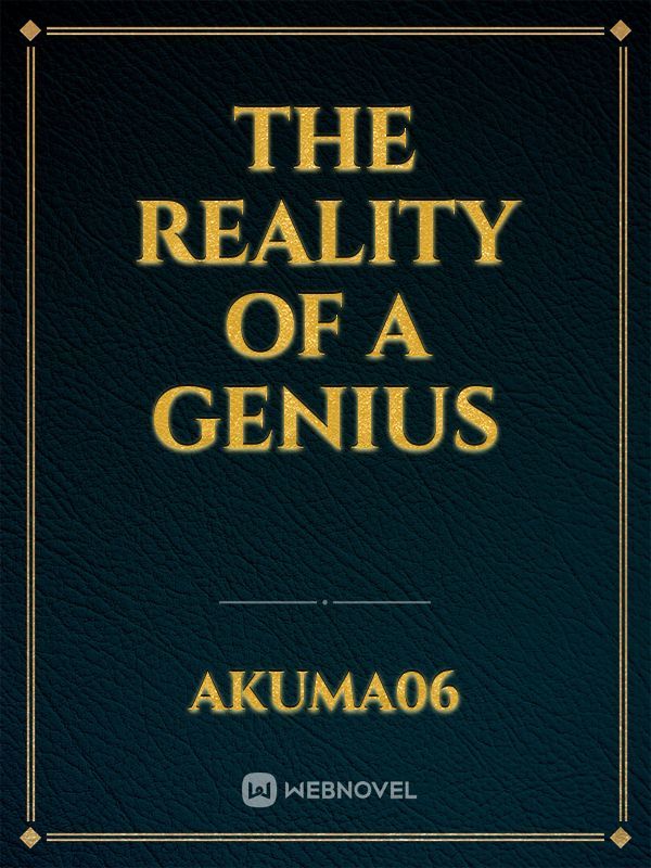 The reality of a genius