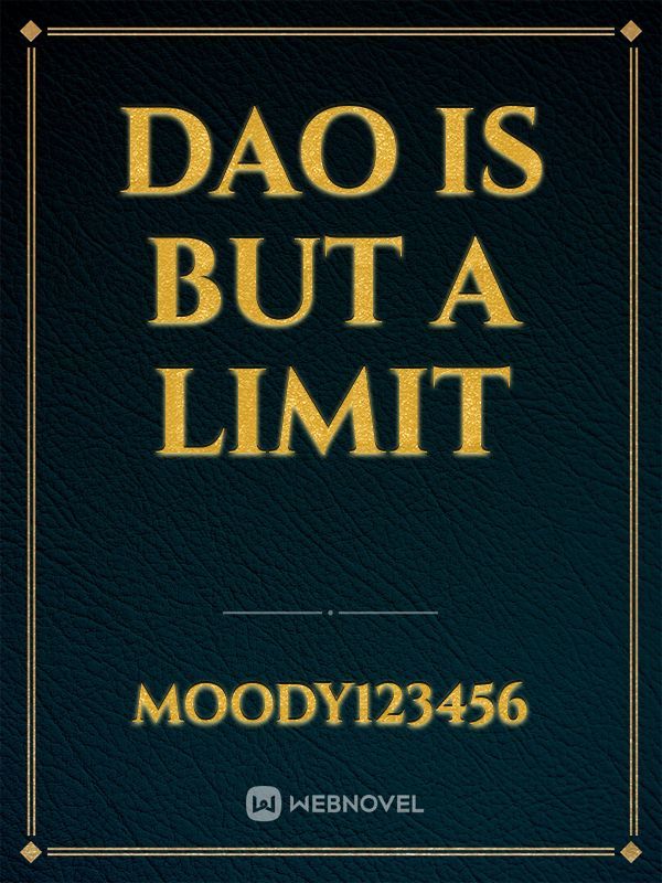 Dao Is But a Limit Book