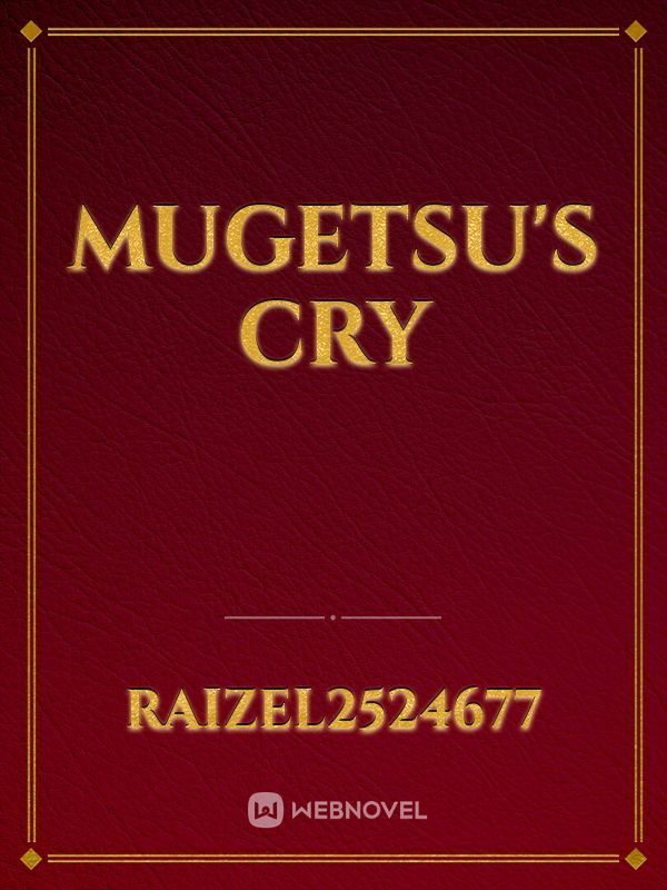 Mugetsu's Cry