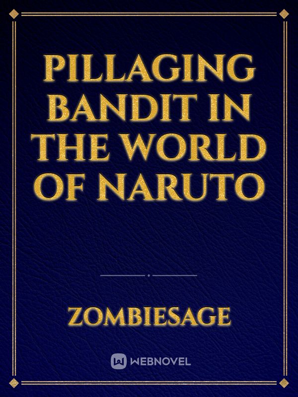 Pillaging Bandit in the World of Naruto