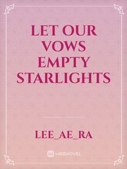 Let Our Vows Empty Starlights Book