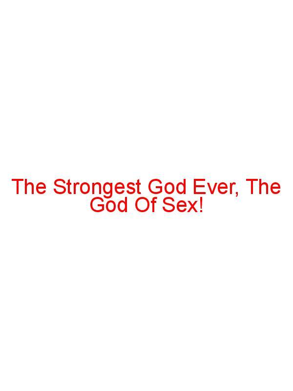 The Strongest God Ever, The God of Sex! Book