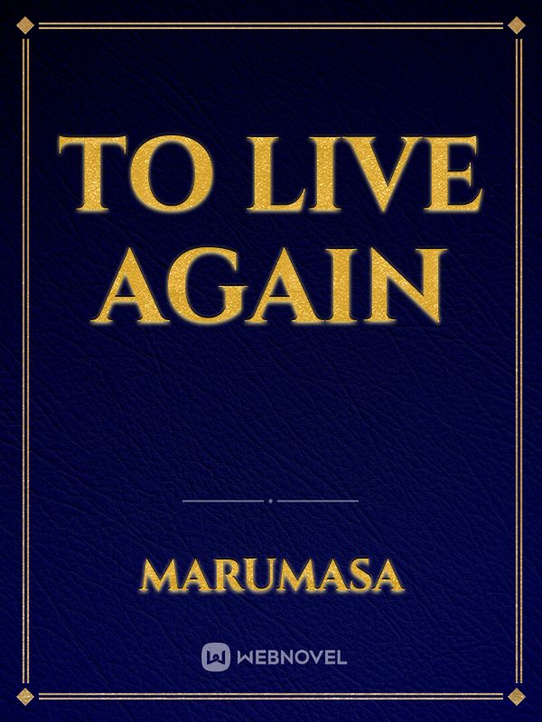 To Live Again