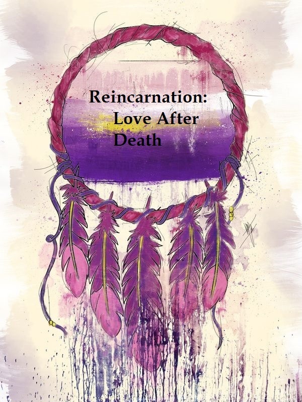 Reincarnation: Love After Death Book
