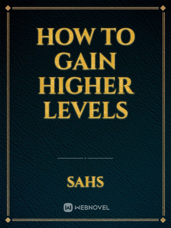 How to gain higher levels