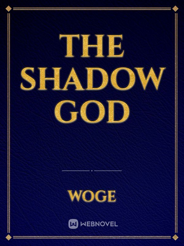 The Shadow God