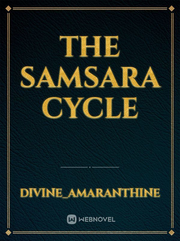 The Samsara Cycle
