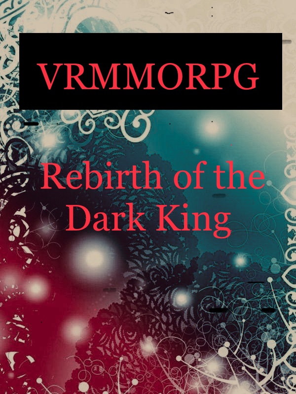 (Hiatus) VRMMORPG: Second Chance of the Dark King Book