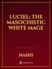 Luciel: The Masochistic White Mage Book