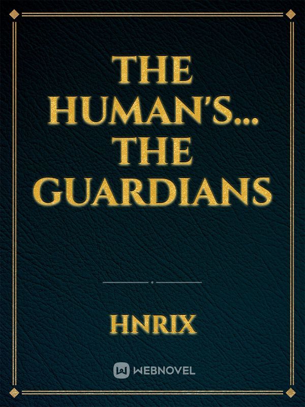 The Human's... The guardians Book