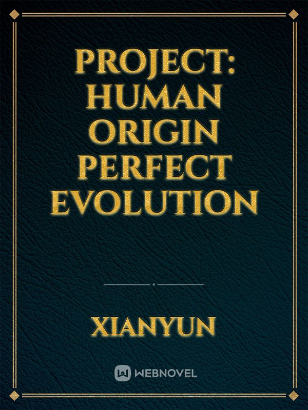 Project: Human Origin Perfect Evolution Book