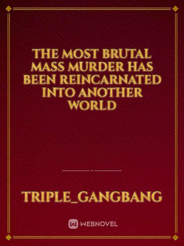 The Most brutal mass murder has been reincarnated into another world Book