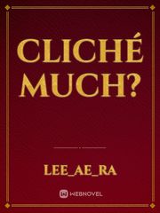 Cliché Much? Book