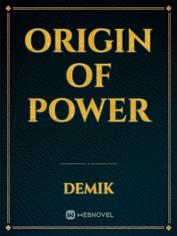 Origin of Power
