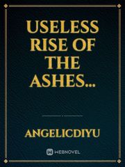 Useless rise of the ASHES... Book