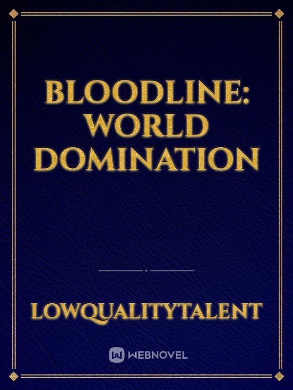 Bloodline: World Domination