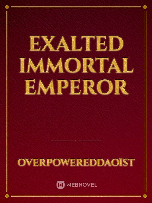 Exalted Immortal Emperor