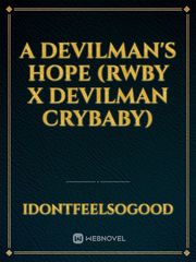 A Devilman's Hope (RWBY X Devilman Crybaby) Book