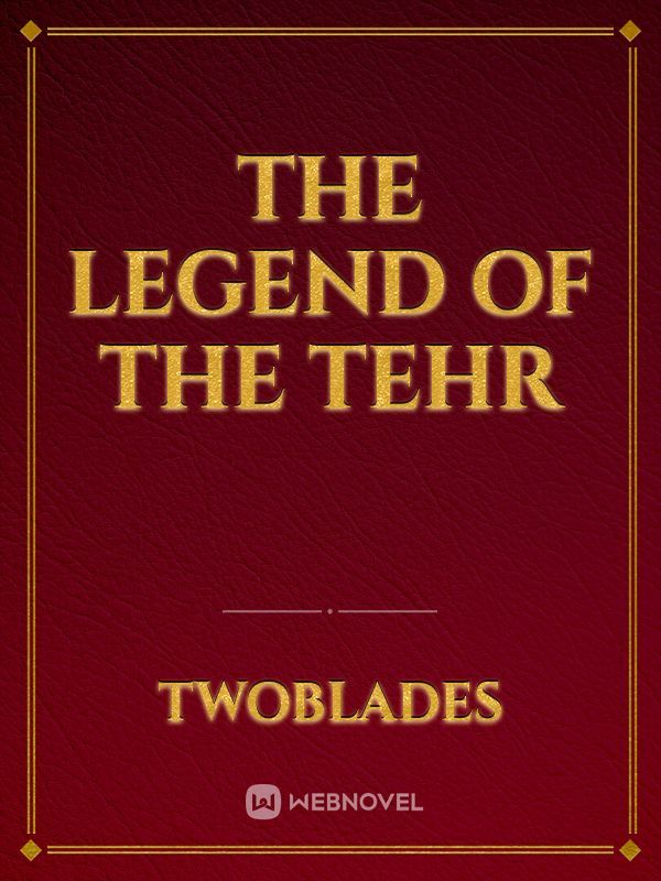 The Legend of the Tehr Book