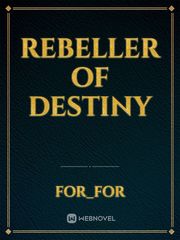 Rebeller of Destiny Book