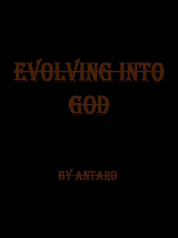 EVOLVING INTO GOD