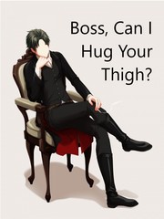 Boss, Can I Hug Your Thigh? Book