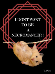 I Don't Want To Be A Necromancer! Book
