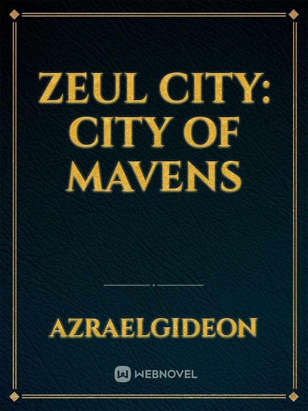 Zeul City: City of Mavens