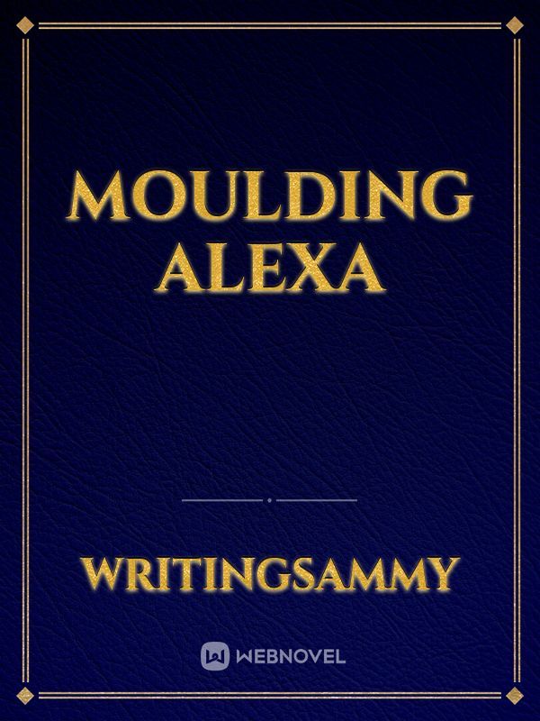 Moulding Alexa