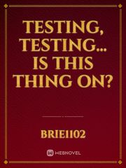 Testing, testing... Is this thing on? Book