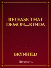 Release that Demon....kinda Book