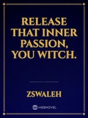 Release That Inner Passion, You Witch. Book