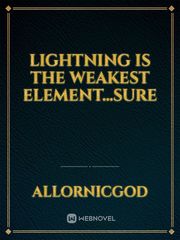 Lightning is the Weakest Element...sure Book