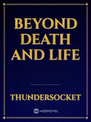 Beyond Death and Life Book