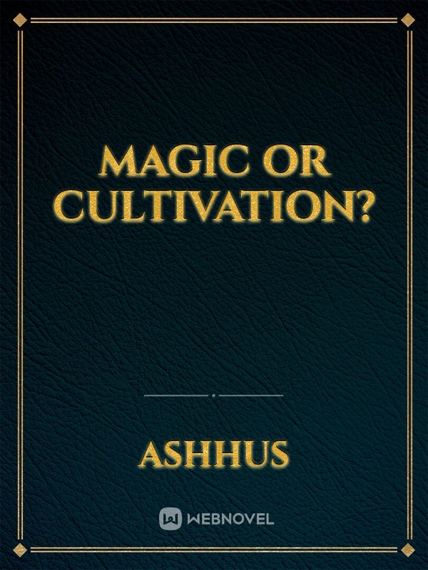 magic or cultivation?