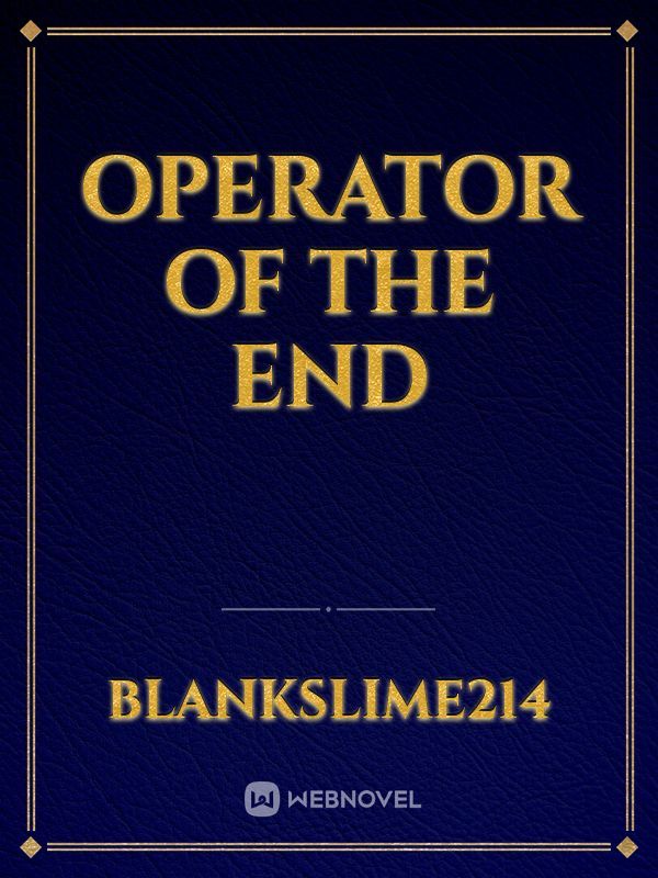 Operator of the End