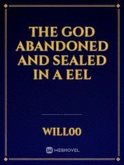 The God Abandoned and Sealed in a Eel Book
